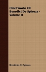 Chief Works Of Benedict De Spinoza - Volume II Spinoza Benedictus De