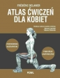 Atlas ćwiczeń dla kobiet. Przewodnik kulturystki. Podejście anatomiczne - Frederic Delavier, Ryszard Jasiński, Tadeusz Stefaniak