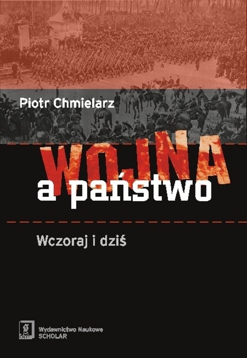 Wojna a państwo Wczoraj i dziś