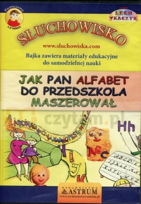 Jak Pan Alfabet do przedszkola maszerował (Audiobook) (Uszkodzone opakowanie) - Tkaczyk Lech
