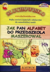 Jak Pan Alfabet do przedszkola maszerował (Audiobook) (Uszkodzone opakowanie)