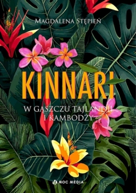 Kinnari. W gąszczu Tajlandii i Kambodży - Magdalena Stępień