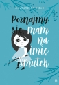 Poznajmy się, mam na imię SMUTEK - Małgorzata Gizak