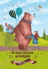 <img src='https://webimage.pl/pics/975/5/d5907780135975.jpg' width='346' height='500'> Kartka okolicznościowa W dniu urodzin miś
