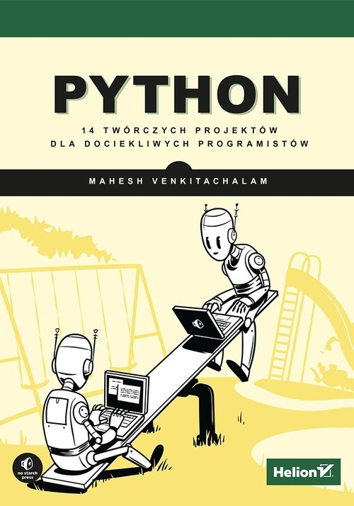 Python. 14 twórczych projektów dla dociekliwych programistów