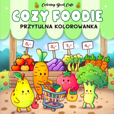 Cozy Foodie. Przytulna kolorowanka