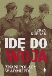 Idę do woja. Znani Polacy w armii PRL - Kubrak Jerzy