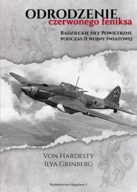 Odrodzenie Czerwonego Feniksa. Radzieckie Siły - Hardesty Von, Ilya Grinberg