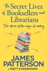 The secret lives of booksellers and librarians James Patterson