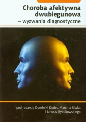 Choroba afektywna dwubiegunowa - wyzwania diagnostyczne - Janusz Rybakowski