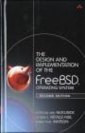The Design and Implementation of the FreeBSD Operating System Marshall Kirk McKusick, Robert N.M. Watson, George Neville-Neil