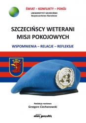 Szczecińscy weterani misji pokojowych - Ciechanowski Grzegorz