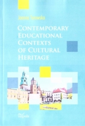 Contemporary educational contexts of Cultural Heritage - Torowska Joanna 