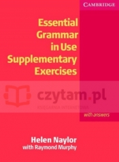 Essential Grammar in Use Supplementary Exercises with Answers - Helen Naylor, Raymond Murphy