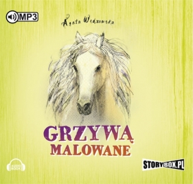 Grzywą malowane (Audiobook) - Widzowska Agata