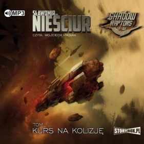 Shadow Raptors T.1 Kurs na kolizję audiobook - Sławomir Nieściur