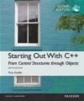 Starting Out with C++: From Control Structures Through Objects Global Edition - Tony Gaddis