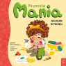 Po prostu Mania. Bałagan w pokoju Joanna Marcinkiewicz