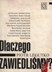 Dlaczego zawiedliśmy? - Piotr Legutko