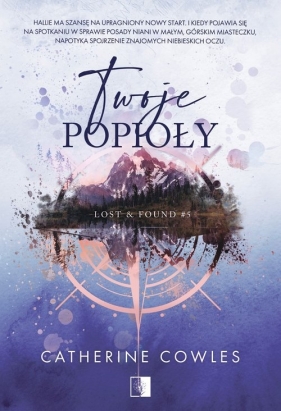Lost & Found Tom 5 Twoje popioły - Catherine Cowles