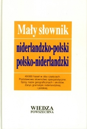 MAŁY SŁOWNIK NIDERLANDZO-POLSKI POLSKO-NIDERLANDZKI - Opracowanie zbiorowe