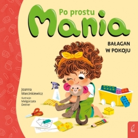 Po prostu Mania. Bałagan w pokoju - Joanna Marcinkiewicz