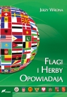 Flagi i herby opowiadają Wygląd oraz symbolika flag i herbów państw Wrona Jerzy