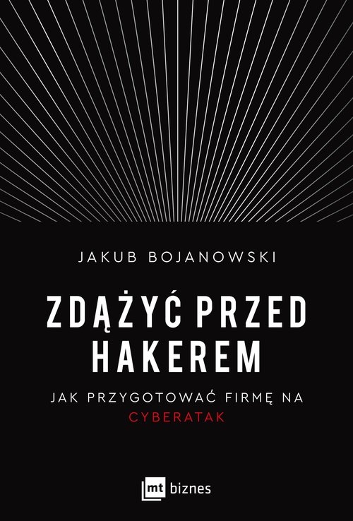 Zdążyć przed hakerem. Jak przygotować firmę na cyberatak