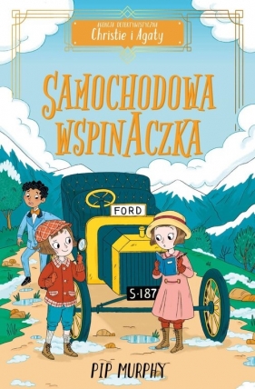 Agencja detektywistyczna Christie i Agaty Tom 2 Samochodowa wspinaczka - Murphy Pip