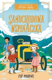 Agencja detektywistyczna Christie i Agaty Tom 2 Samochodowa wspinaczka - Murphy Pip
