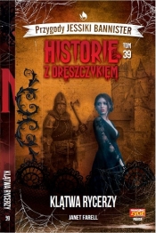Przygody Jessiki Bannister. Historie z dreszczykiem. Tom 39. Klątwa rycerzy