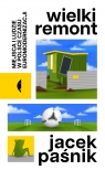  Wielki remont. Miejsca i ludzie w Polsce czasu euromodernizacji