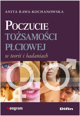 Poczucie tożsamości płciowej w teorii i badaniach - Anita Rawa-Kochanowska