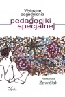 Wybrane zagadnienia z pedagogiki specjalnej Zawiślak Aleksandra