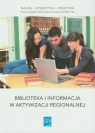 Biblioteka i informacja w aktywizacji regionalnej Praca zbiorowa