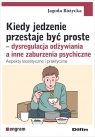 Kiedy jedzenie przestaje być proste Jagoda Różycka