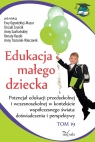 Edukacja małego dziecka T.19 Potencjał edukacji.. Opracowanie zbiorowe