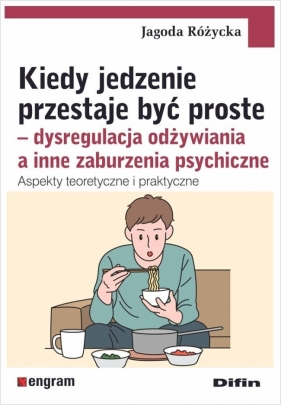 Kiedy jedzenie przestaje być proste - Jagoda Różycka
