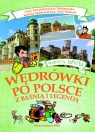 Wędrówki po Polsce z baśnią i legendą Góry Świętokrzyskie, Małopolska, Kotlina Sandomierska, Góry Stołowe