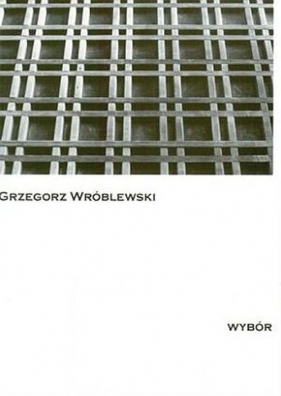 Wybór - Wróblewski Grzegorz
