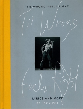 Til Wrong Feels Right - Iggy Pop