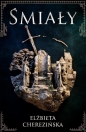 Śmiały - Elżbieta Cherezińska