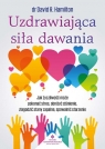 Uzdrawiająca siła dawania David R. Hamilton