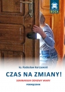 Czas na zmiany! Seminarium odnowy wiary - podręcznik