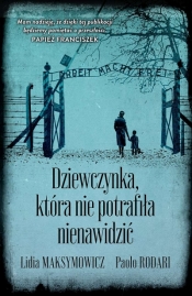 Dziewczynka, która nie potrafiła nienawidzić wyd. specjalne - Lidia Maksymowicz, Paolo Rodari