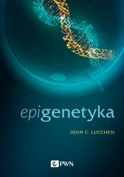 Epigenetyka - John C. Lucchesi