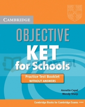 Objective KET for Schools Test Booklet - Annette Capel, Wendy Sharp