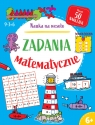 Nauka na wesoło. Zadania matematyczne 6+