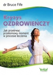 Kryzys ozdrowieńczy - Bruce Fife