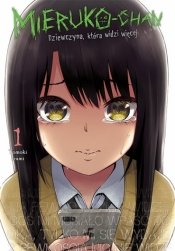 Mieruko-chan. Dziewczyna, która widzi więcej #1 - Tomoki Izumi